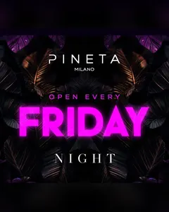 Locandina Friday Night, Pineta Milano